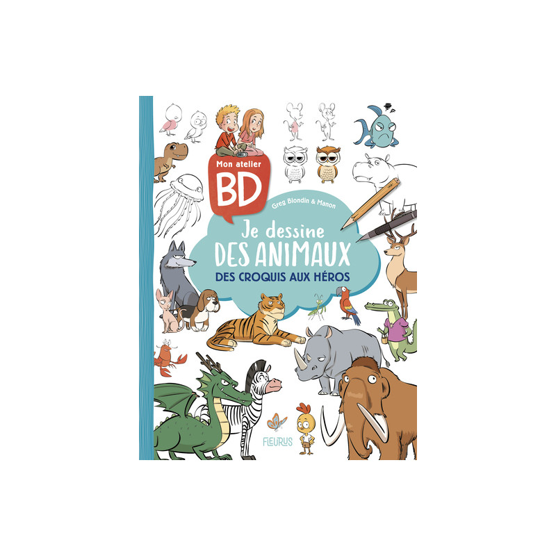 Mon atelier BD.- Je dessine des animaux