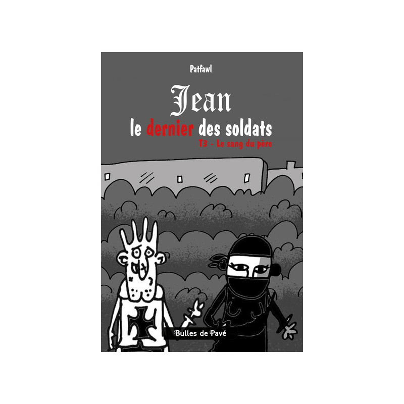 Jean le dernier des soldats - T3 Le sang du père