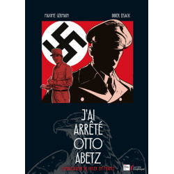 J'ai arrêté Otto Abetz -...
