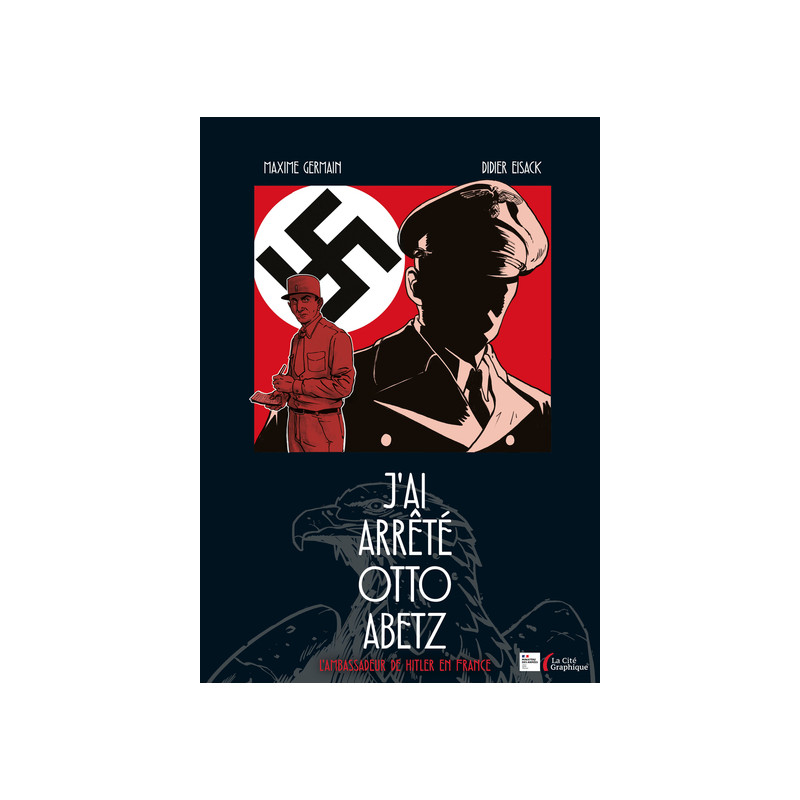 J'ai arrêté Otto Abetz - L'ambassadeur de Hitler en France