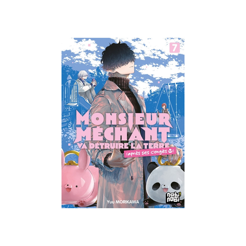 Monsieur Méchant va détruire la terre (après ses congés) T07