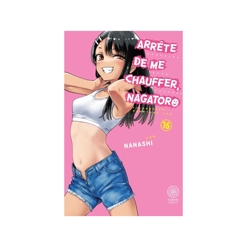 Arrête de me chauffer, Nagatoro - Tome 16