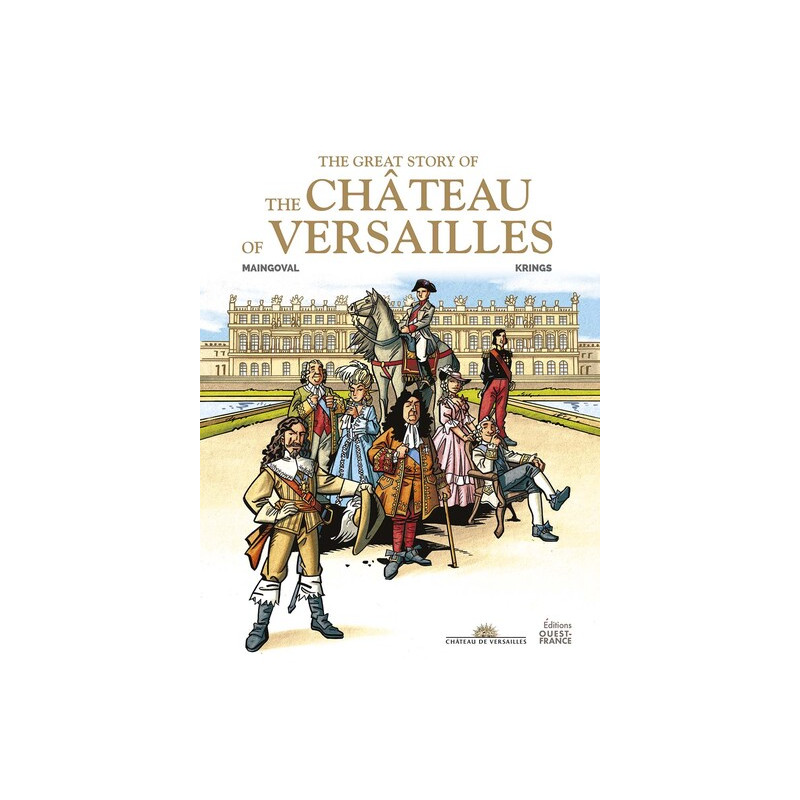 La grande Histoire du château de Versailles