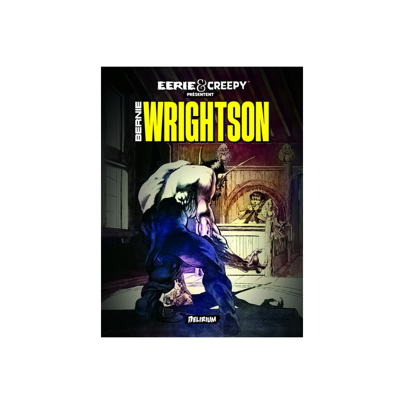 Eerie et Creepy présentent Bernie WRIGHTSON - Nouvelle Edition