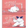 La poule et le couteau / La taupe et les lunettes