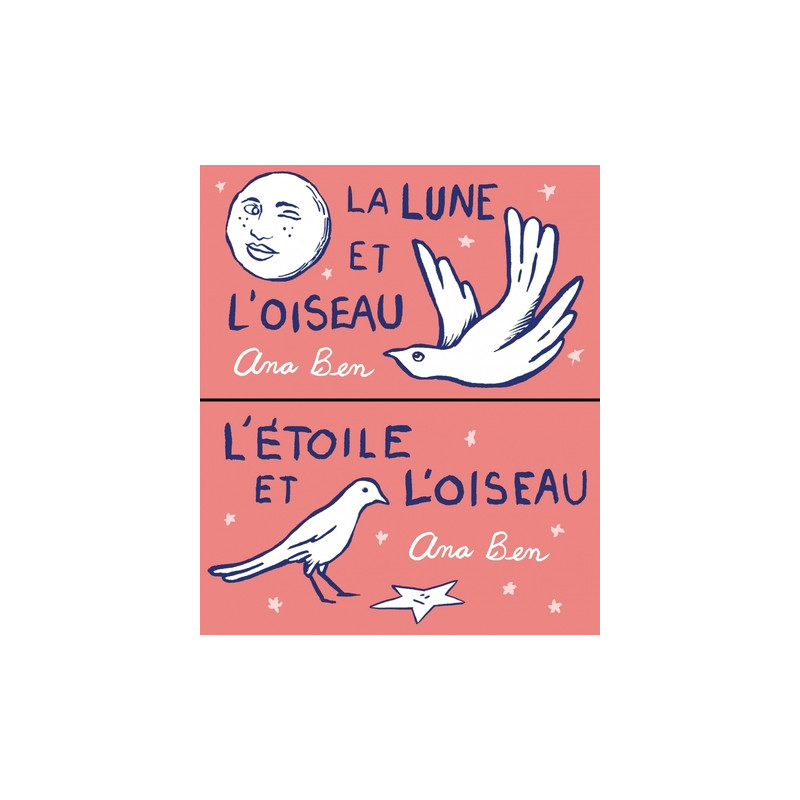 La lune et l'oiseau / L'étoile et l'oiseau