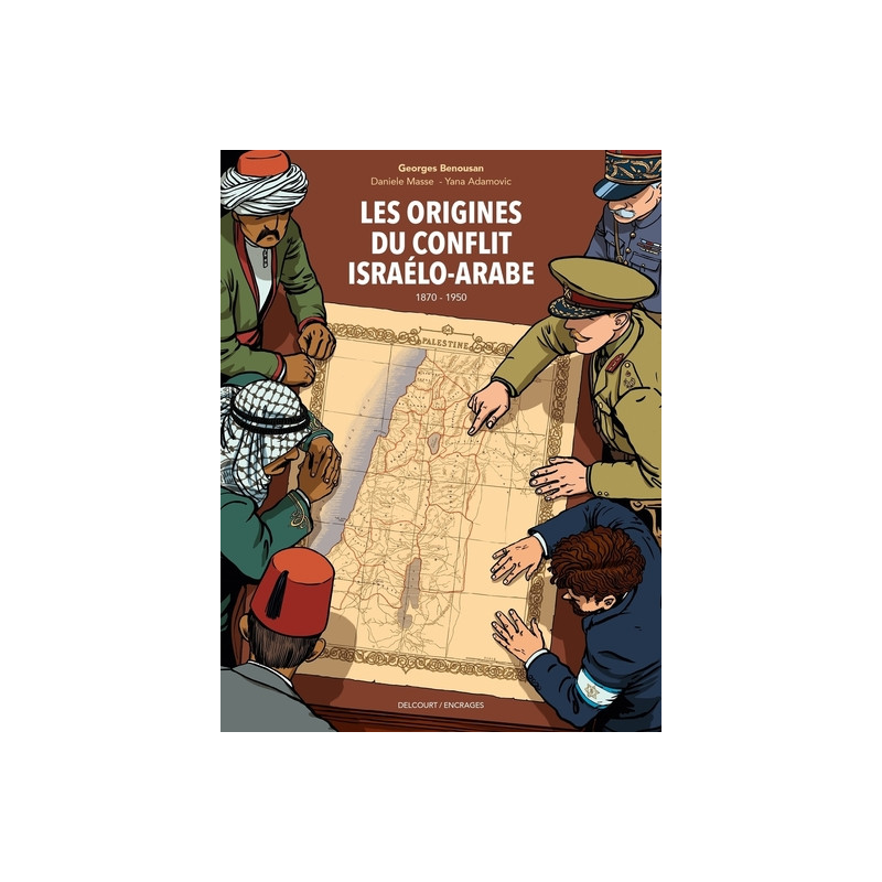 Les Origines du conflit israélo-arabe (1870-1950)
