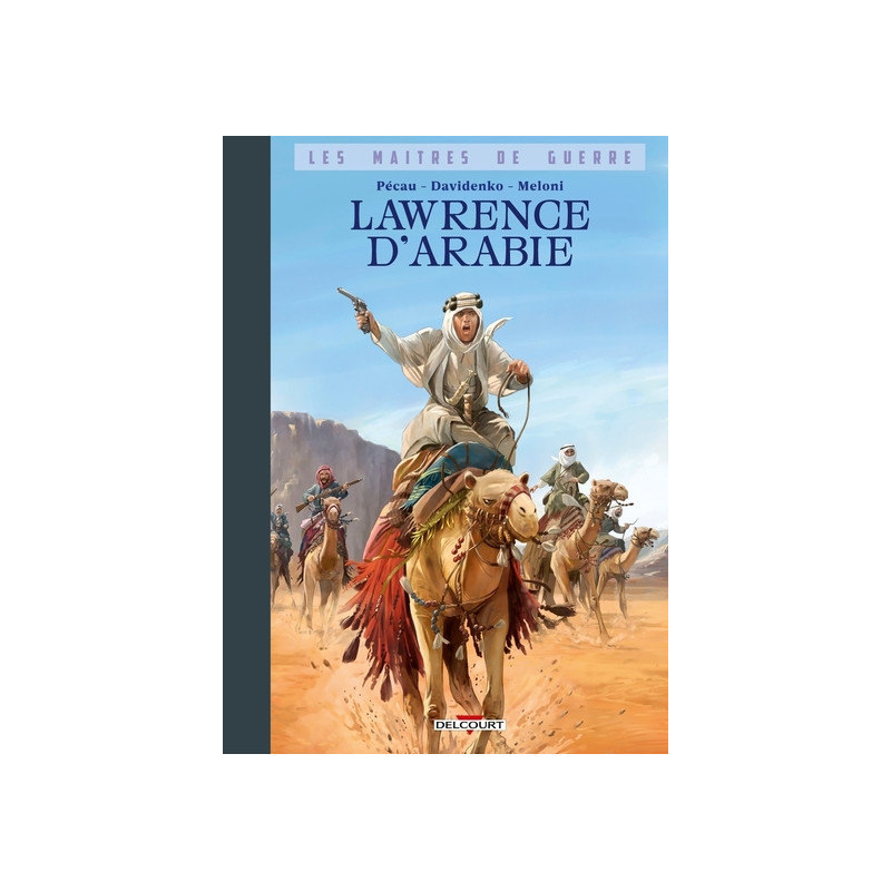 Les Maîtres de guerre - Lawrence d'Arabie