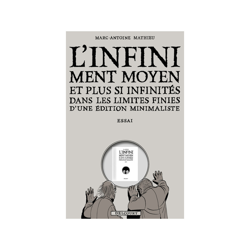 Infiniment Moyen et plus si infinités dans les limites finies d'une édition minimaliste - Essai