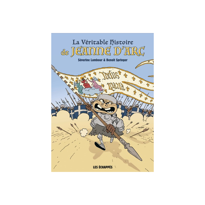 La Véritable Histoire de Jeanne d'arc