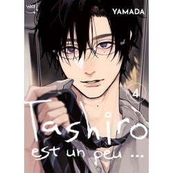 Tashiro est un peu... -...