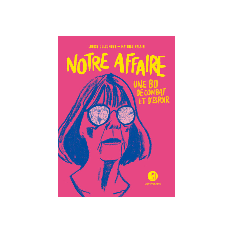 Notre affaire - Une BD de combat et d'espoir