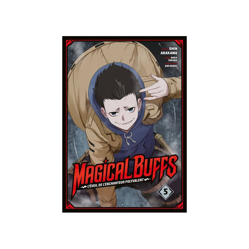 Magical Buffs : L'éveil de l'enchanteur polyvalent - Tome 05