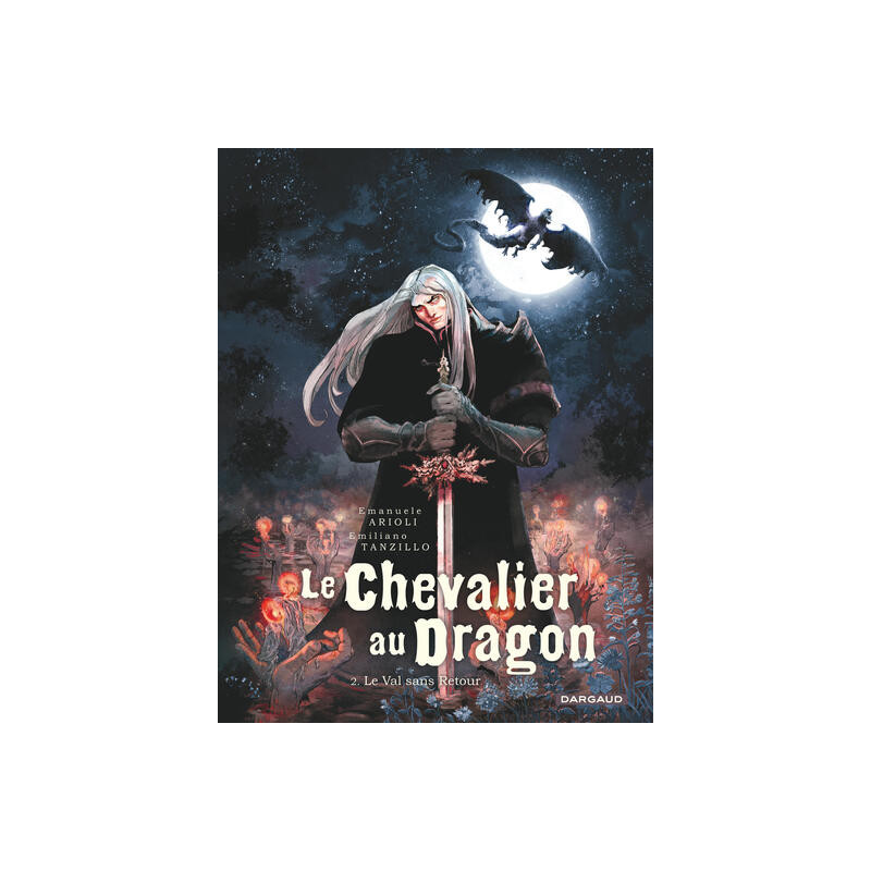 Le Chevalier au Dragon - Tome 2 - Le Val sans Retour