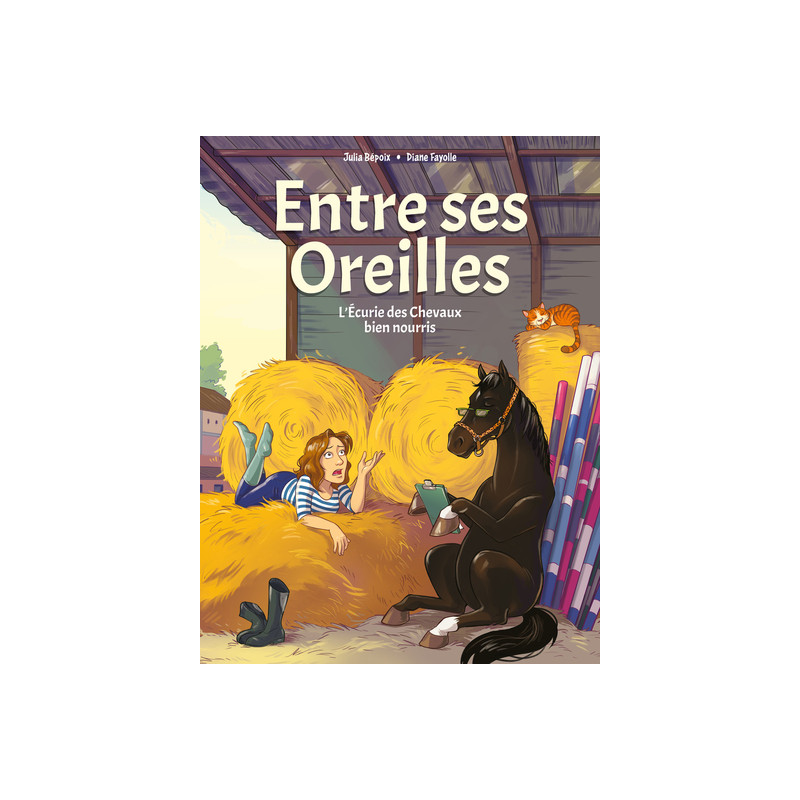 Entre ses Oreilles - L'écurie des chevaux bien nourris - Tome 1