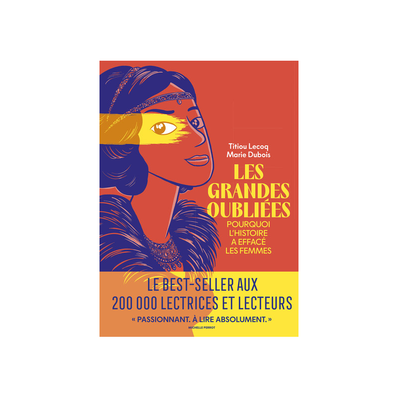 Les Grandes Oubliées - Pourquoi l'histoire a effacé les femmes