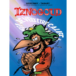 Iznogoud T13 - Je veux être...