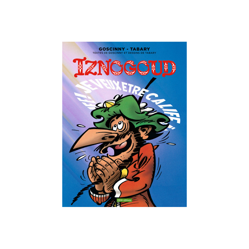Iznogoud T13 - Je veux être calife à la place du calife