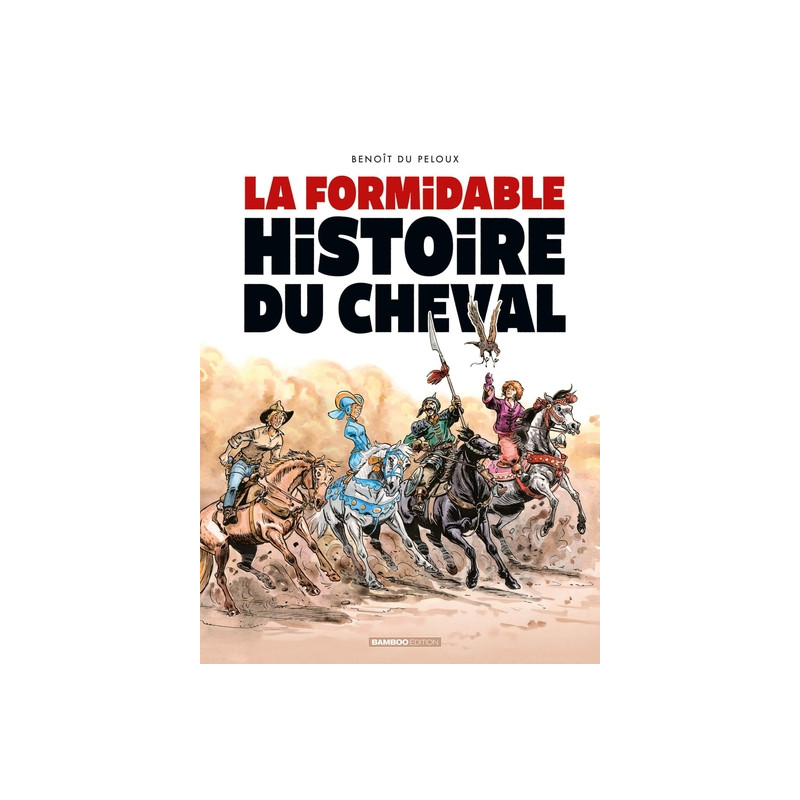 La Formidable histoire du cheval