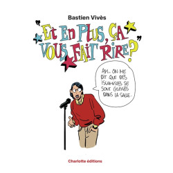 Et en plus ça vous fait rire ?