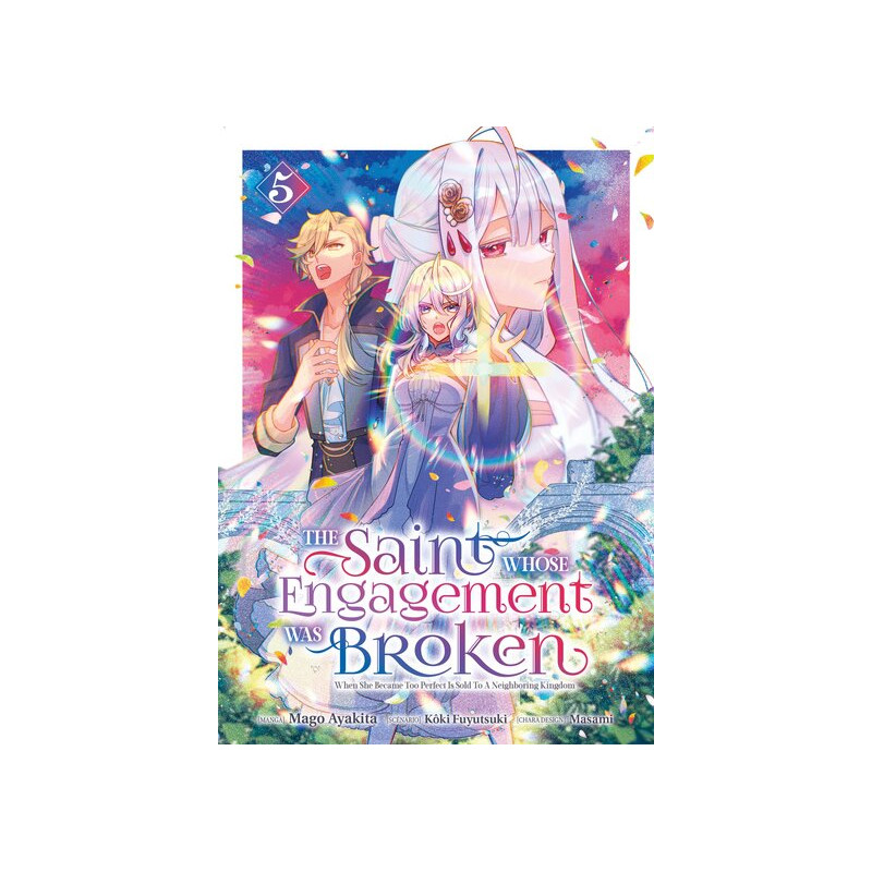 The Saint Whose Engagement Was Broken - Tome 05