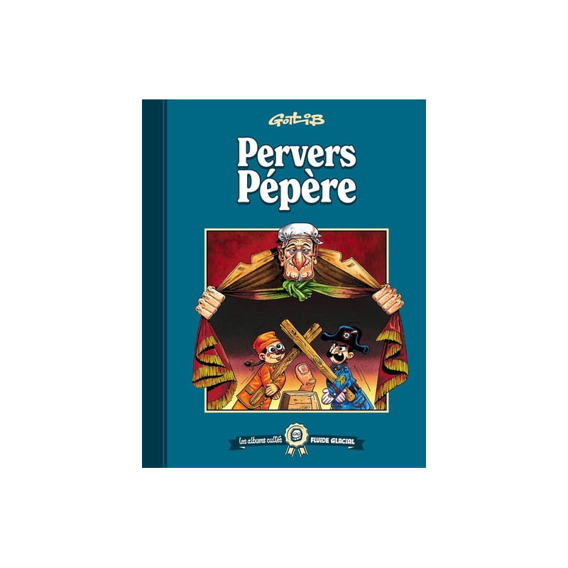 Les albums cultes Fluide Glacial - tome 01 : Pervers Pépère
