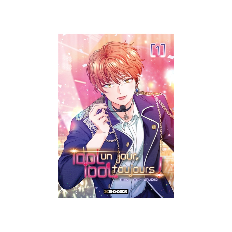 Idol un jour, idol toujours ! T01