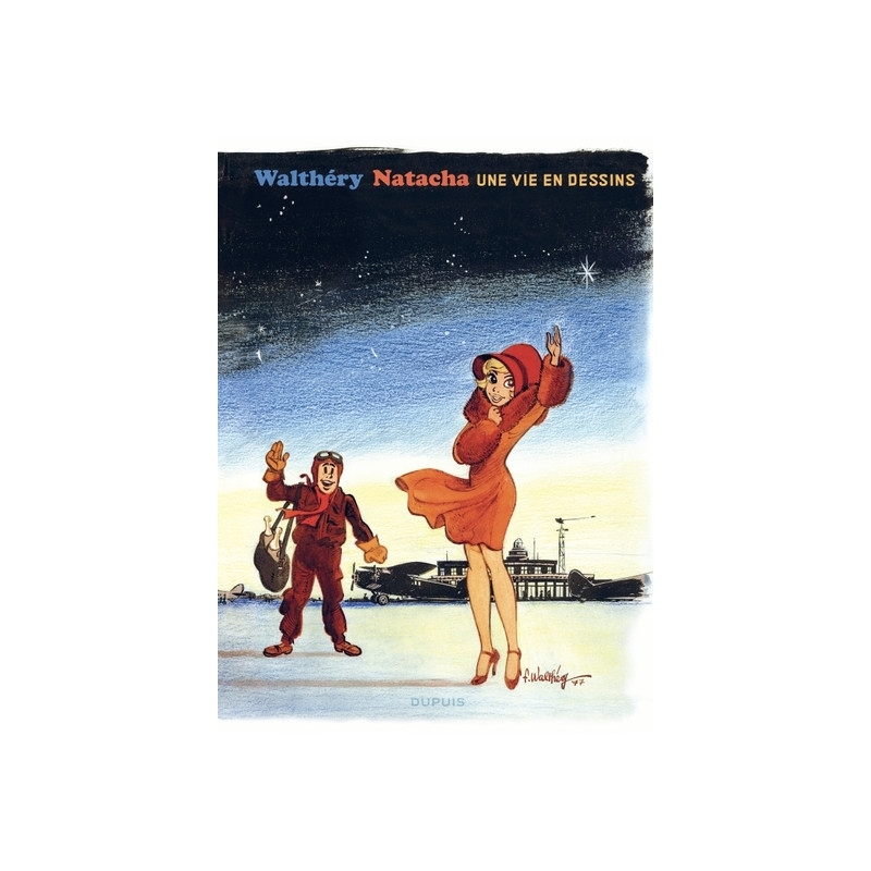 Une vie en dessins - Walthéry - Natacha