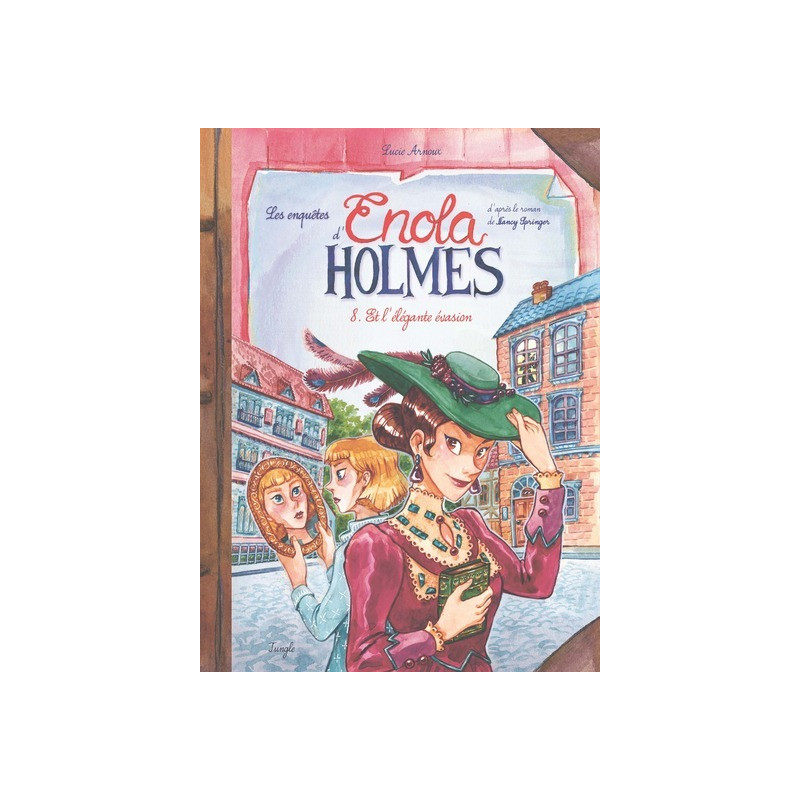 Les Enquêtes d'Enola Holmes - Tome 8 Et l'élégante évasion
