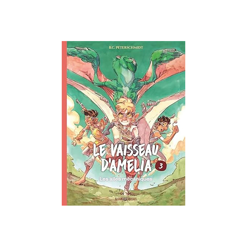 Le Vaisseau d'Amélia - tome 3 - Les Ailes mécaniques