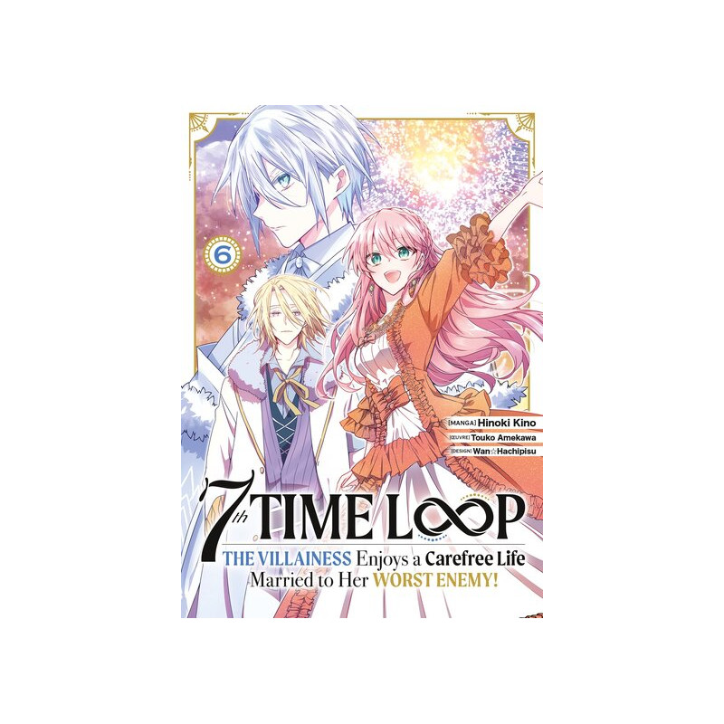 7th Time Loop: The Villainess Enjoys a Carefree Life - Tome 06