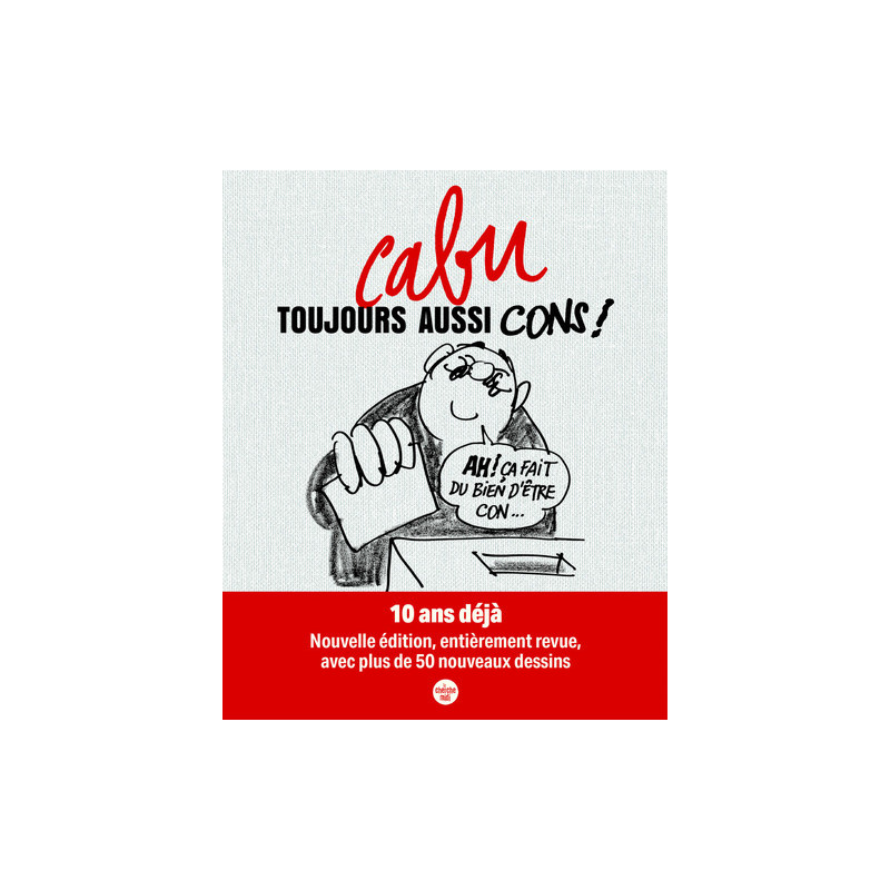 Toujours aussi cons ! (Nouvelle édition)
