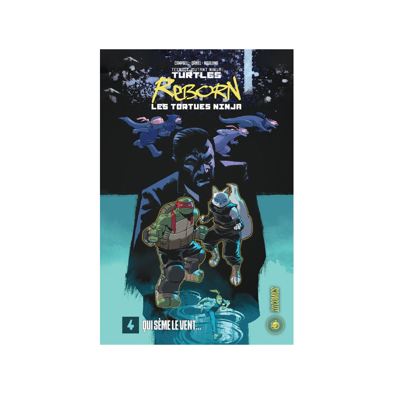 Les Tortues Ninja - TMNT Reborn, T4 : Qui sème le vent...