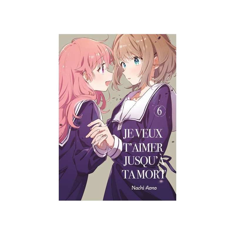 Je veux t'aimer jusqu'à ta mort - Tome 06