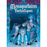 Mousquetaires Fantastiques T01