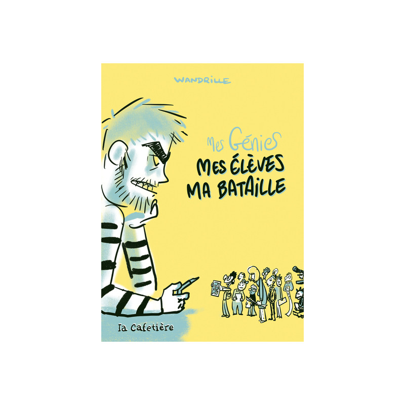 Mes génies - Mes élèves ma bataille
