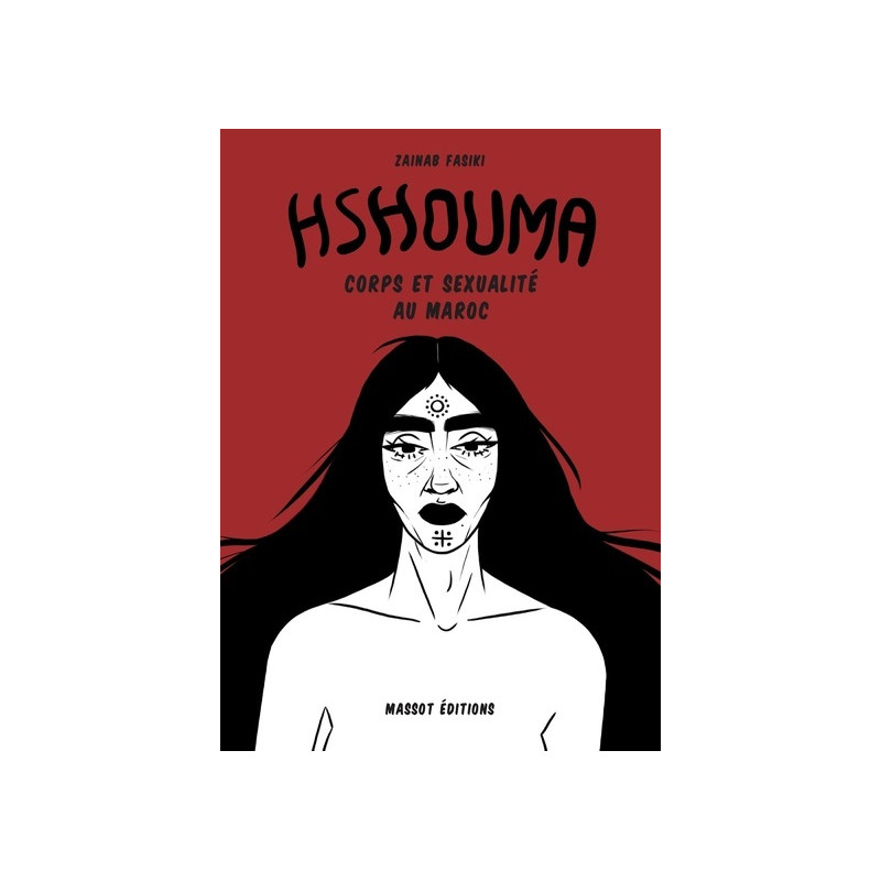Hshouma - Corps et sexualité au Maroc