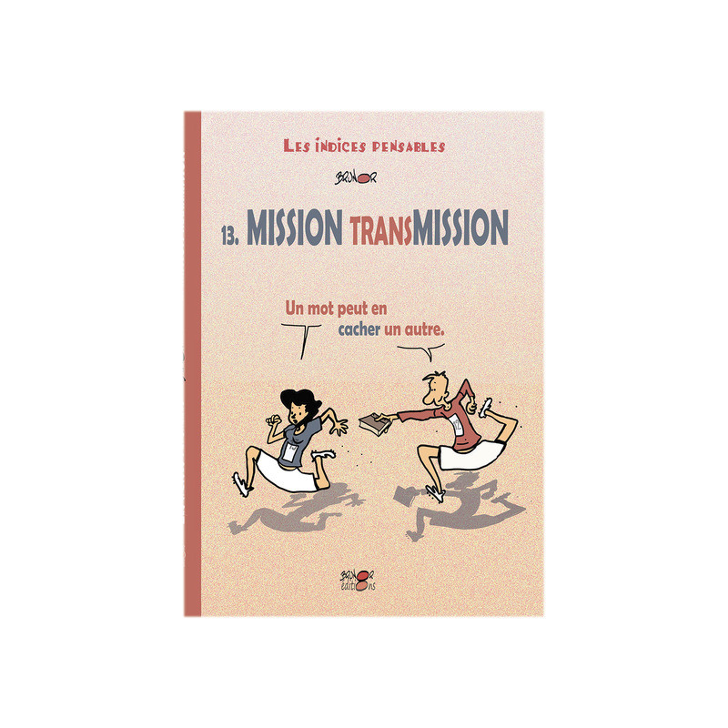 Mission Transmission tome 13