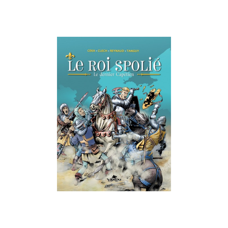 Le roi spolié - le dernier Capétien