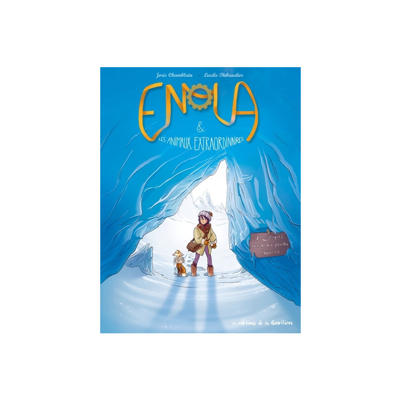 Enola et les animaux extraordinaires - Tome 4 - Le Yéti qui a perdu l'appétit