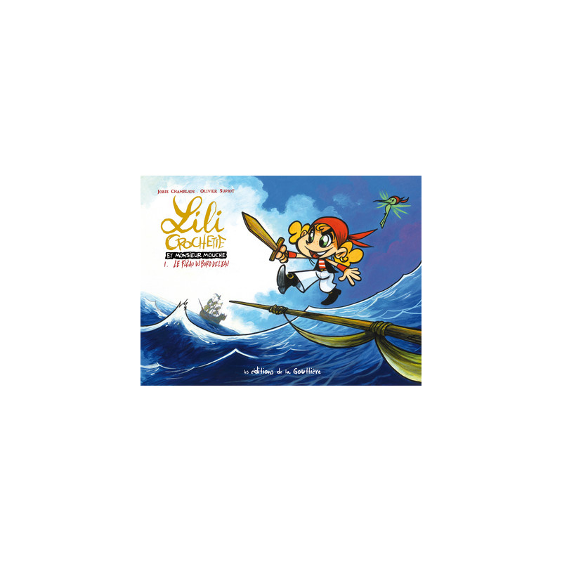 Lili Crochette et Monsieur Mouche - Tome 1 - Le fléau du bord de l'eau