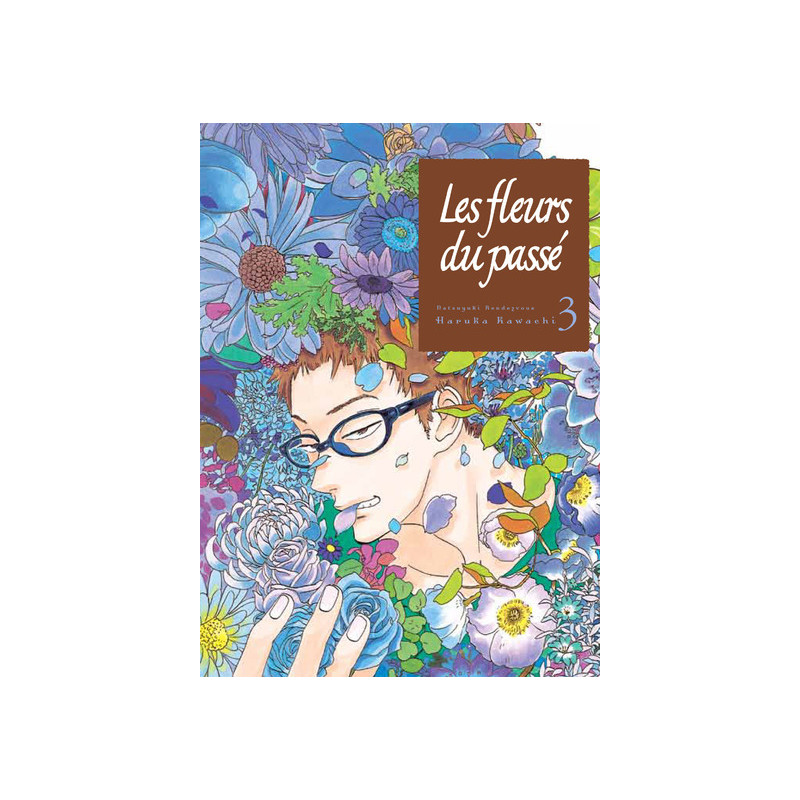 Les fleurs du passé T03