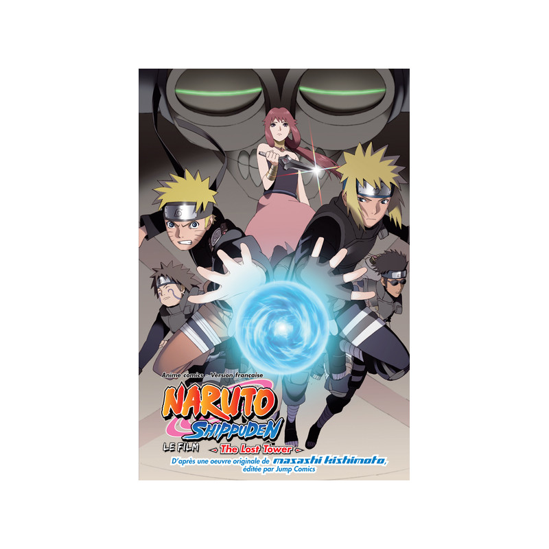 Naruto Shippuden, le film - The Lost Tower - The Lost Tower