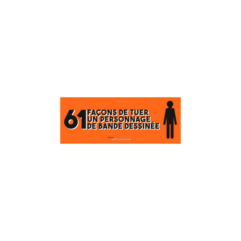 61 FACONS DE TUER UN PERSONNAGE DE BANDE DESSINEE