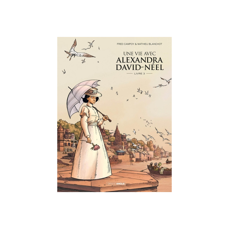 Une Vie avec Alexandra David-Néel - vol 03 - Prix découverte - Edition limitée