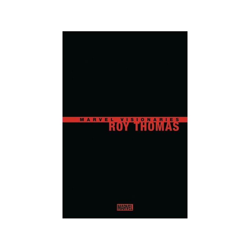 Marvel Visionaries : Roy Thomas - COMPTE FERME