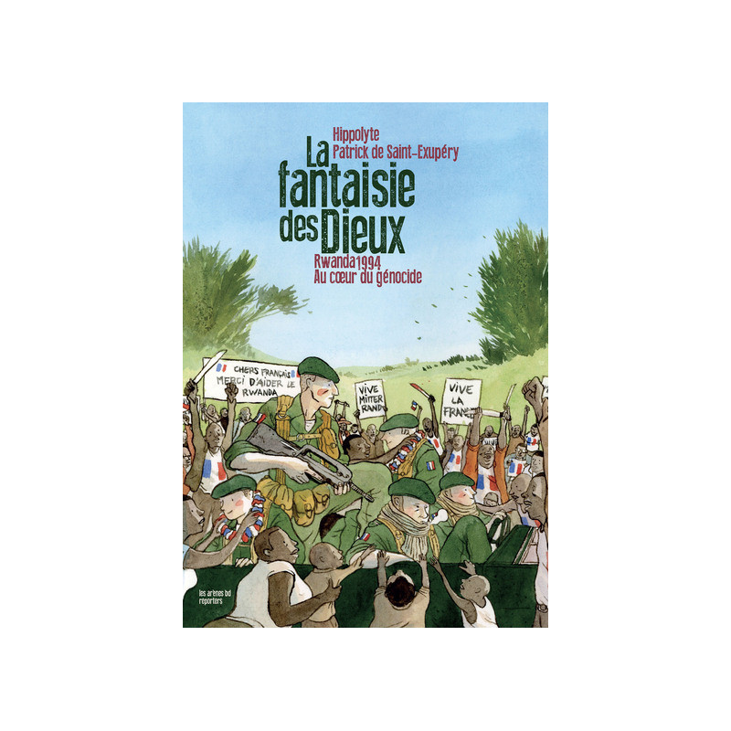 La Fantaisie des dieux - Rwanda 1994 : au coeur du génocide