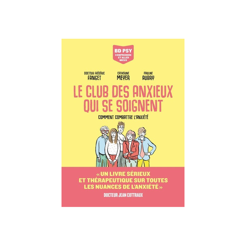 Le Club des anxieux qui se soignent - Comment combattre l'anxiété