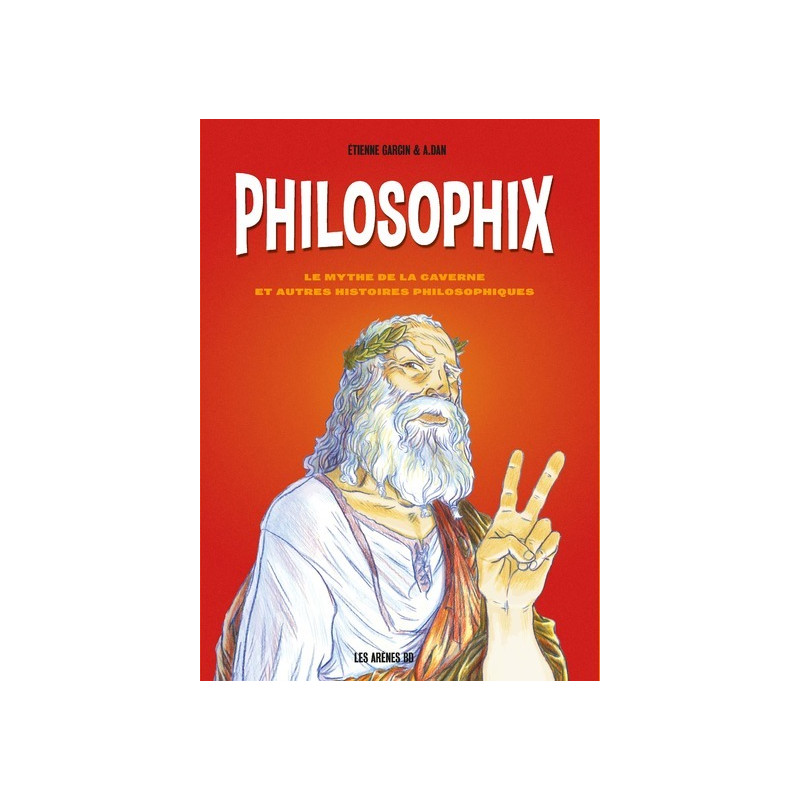 Philosophix - Le mythe de la caverne et autres histoires philosophiques