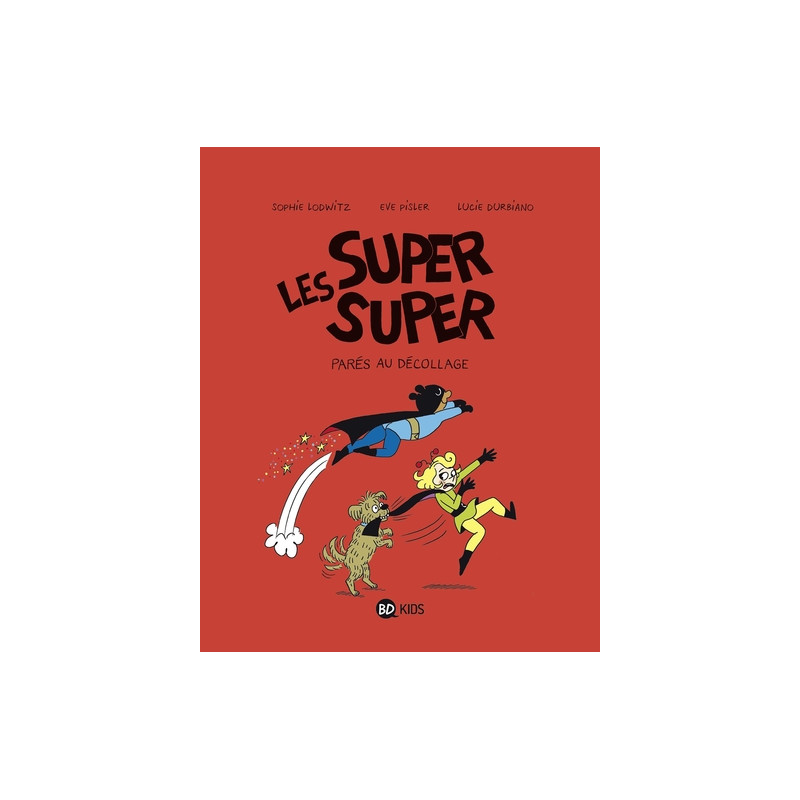 Les Super Super, Tome 07